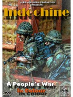Индокитай: Народная война в цвете / Indochine: A People's War in Colour