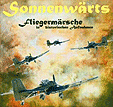 Sonnenwarts - fliegermarsche in historischen Aufnahmen